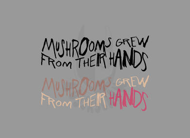 Mushrooms Grew From Their Hands